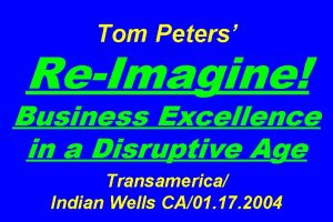 Tom Peters ReImagine Business Excellence in a Disruptive