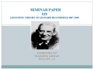 Leonard bloomfield contribution to linguistics Leonard bloomfield contribution to linguistics