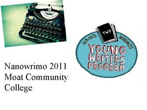 Nanowrimo 2011 Moat Community College What is Na