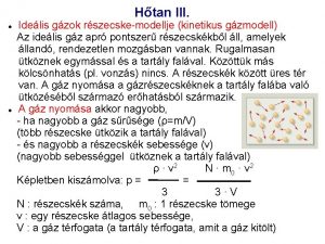 Htan III Idelis gzok rszecskemodellje kinetikus gzmodell Az