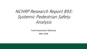 NCHRP Research Report 893 Systemic Pedestrian Safety Analysis