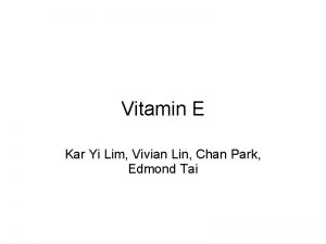 Vitamin E Kar Yi Lim Vivian Lin Chan