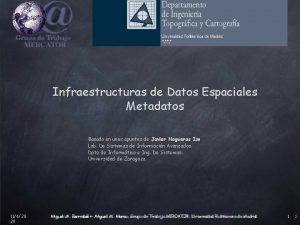 Infraestructuras de Datos Espaciales Metadatos Basado en unos