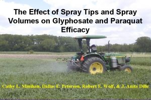 The Effect of Spray Tips and Spray Volumes