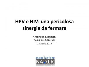 HPV e HIV una pericolosa sinergia da fermare
