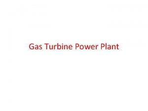 Gas turbine power plant advantages and disadvantages