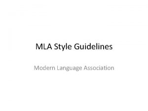 MLA Style Guidelines Modern Language Association MLA Modern