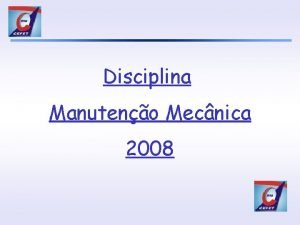 INTRODUO Disciplina Manuteno Mecnica 2008 Pea Conceitos Bsicos