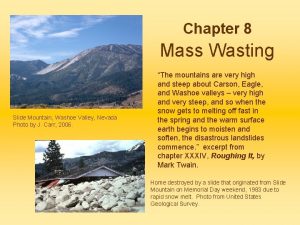 Chapter 8 Mass Wasting Slide Mountain Washoe Valley