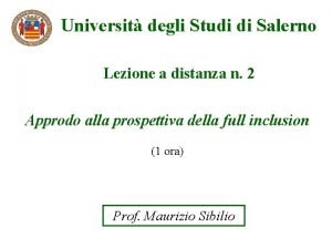Universit degli Studi di Salerno Lezione a distanza