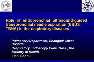 Role of endobronchial ultrasoundguided transbronchial needle aspiration EBUSTBNA