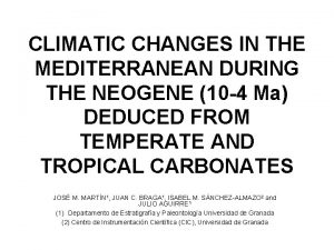 CLIMATIC CHANGES IN THE MEDITERRANEAN DURING THE NEOGENE