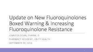 Update on New Fluoroquinolones Boxed Warning Increasing Fluoroquinolone