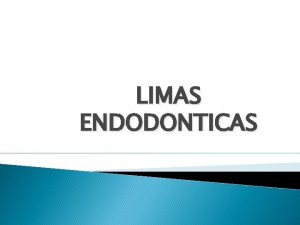 Limas endodonticas primera serie