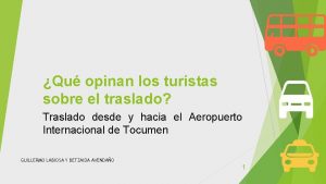 Qu opinan los turistas sobre el traslado Traslado