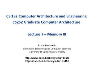 CS 152 Computer Architecture and Engineering CS 252