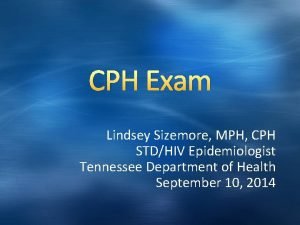 CPH Exam Lindsey Sizemore MPH CPH STDHIV Epidemiologist