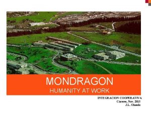 MONDRAGON HUMANITY AT WORK INTEGRACION COOPERATIVA Cceres Nov