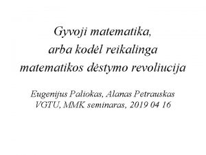 a Gyvoji matematika arba kodl reikalinga matematikos dstymo