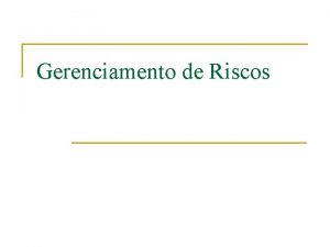 Gerenciamento de Riscos Conceito n Risco de projeto