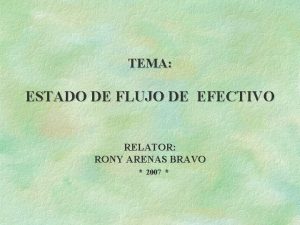 TEMA ESTADO DE FLUJO DE EFECTIVO RELATOR RONY