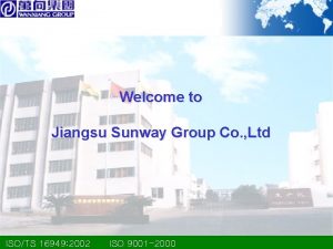 Welcome to Jiangsu Sunway Group Co Ltd ISOTS