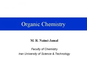 Organic Chemistry M R NaimiJamal Faculty of Chemistry