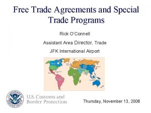 Free Trade Agreements and Special Trade Programs Rick