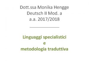 Dott ssa Monika Hengge Deutsch II Mod a