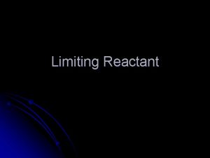 Define limiting reactant