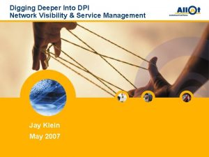 Digging Deeper Into DPI Network Visibility Service Management
