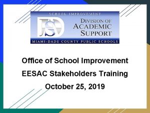 Office of School Improvement EESAC Stakeholders Training October