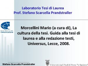 Laboratorio Tesi di Laurea Prof Stefano Scarcella Prandstraller
