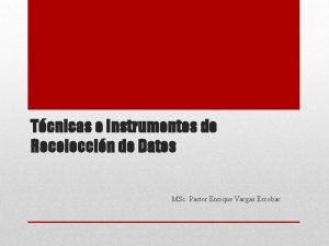 Tcnicas e Instrumentos de Recoleccin de Datos MSc