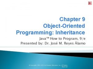 Chapter 9 ObjectOriented Programming Inheritance Java How to