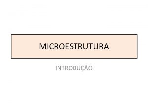 MICROESTRUTURA INTRODUO MACROESTRUTURA INTRODUO ARGUMENTO 01 ARGUMENTO 02