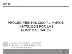 PROCEDIMIENTOS DISCIPLINARIOS INSTRUIDOS POR LAS MUNICIPALIDADES DIVISIN DE