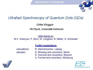 Ultrafast Spectroscopy of Quantum Dots QDs Ulrike Woggon