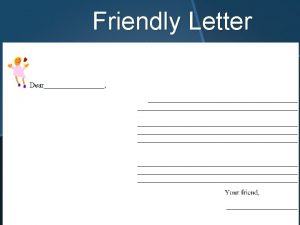 Friendly letter video Friendly letter video