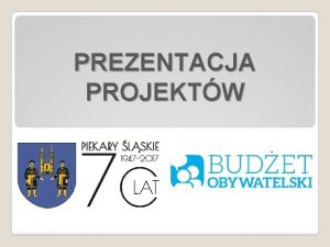 PREZENTACJA PROJEKTW OKRG PIEKARY KWOTA NA OKRG 350