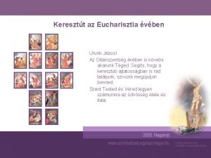 Keresztt az Eucharisztia vben Urunk Jzus Az Oltriszentsg