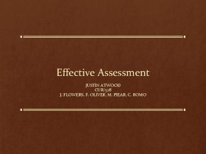 Effective Assessment JUSTIN ATWOOD CUR528 J FLOWERS F