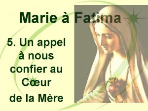 Marie Fatima 5 Un appel nous confier au
