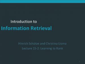 Introduction to Information Retrieval Hinrich Schtze and Christina