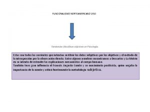 FUNCIONALISMO NORTEAMERICANO 1910 Tendencias filosficas objetivas en Psicologa