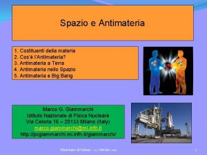 Spazio e Antimateria 1 Costituenti della materia 2