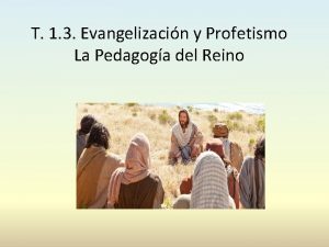 T 1 3 Evangelizacin y Profetismo La Pedagoga