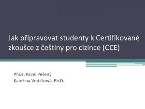 Jak pipravovat studenty k Certifikovan zkouce z etiny