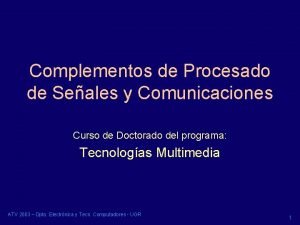 Complementos de Procesado de Seales y Comunicaciones Curso