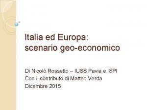 Italia ed Europa scenario geoeconomico Di Nicol Rossetto